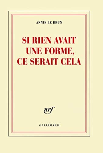 SI RIEN AVAIT UNE FORME CE SERAIT CELA, de Annie Le Brun | portada del libro