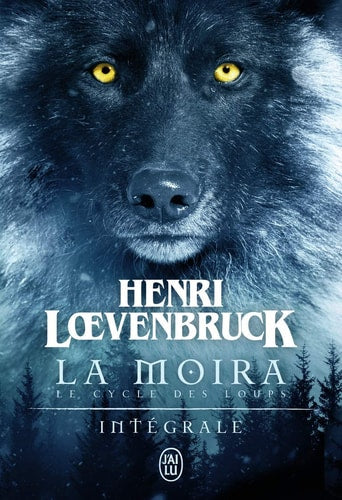 YCLE DES LOUPS LA MOIRA, de Henri Loevenbruck | portada del libro