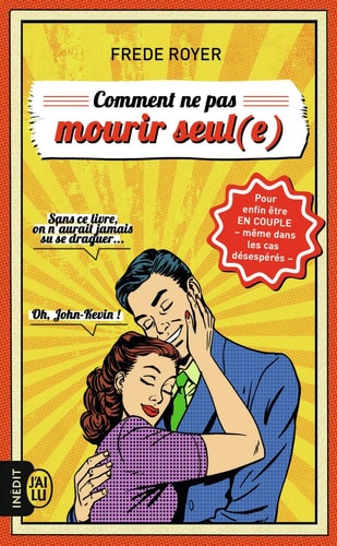 OMMENT NE PAS MOURIR SEUL E, de Frede Royer | portada del libro