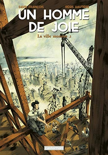 UN HOMME DE JOIE T1 LA VILLE MONSTRE, de Régis Hautière | portada del libro