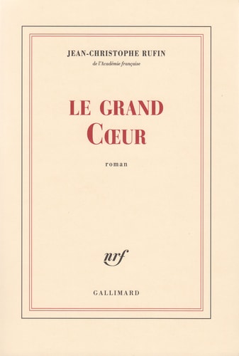 LE GRAND COEUR, de Jean-Christophe Rufin | portada del libro