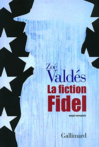 LA FICTION FIDEL, de Zoé Valdés | portada del libro