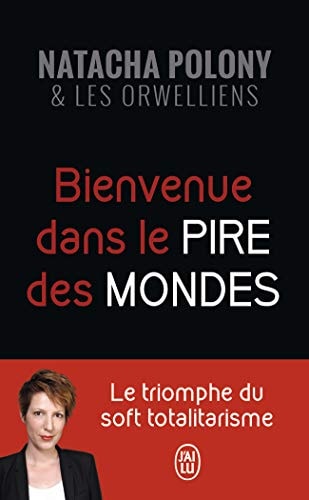 IENVENUE DANS LE PIRE DES MON, de Natacha Polony | portada del libro