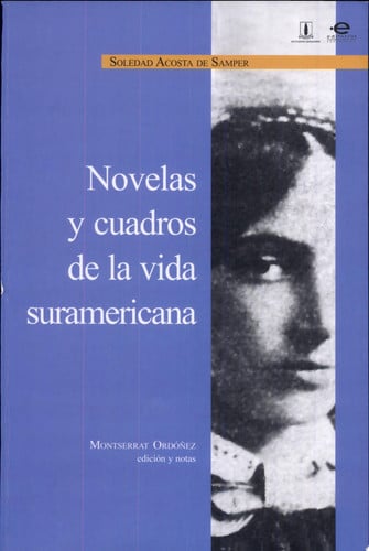 NOVELAS Y CUADROS DE LA VIDA SURAMERICANA, de ACOSTA DE SAMPER | portada del libro