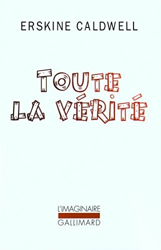 TOUTE LA VERITE, de Erskine Caldwell | portada del libro