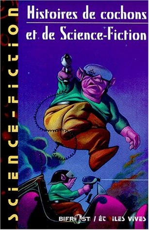HISTOIRES DE COCHONS ET DE SCIENCE-FICTION, de Sylvie Denis (traductrice).) | portada del libro