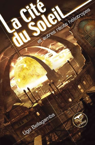 LA CITE DU SOLEIL, de Ugo Bellagamba | portada del libro