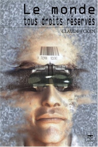 LE MONDE TOUS DROITS RESERVES, de Claude Ecken | portada del libro