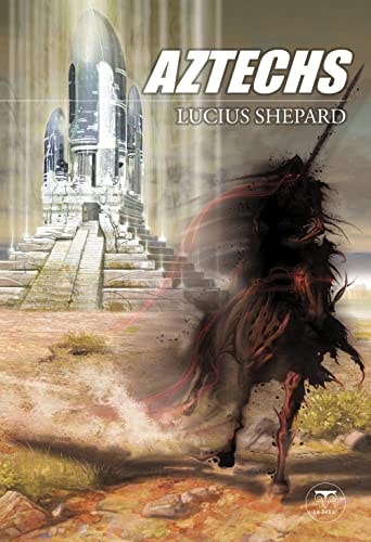 AZTECHS, de Lucius Shepard | portada del libro