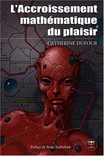 L'ACCROISSEMENT MATHEMATIQUE DU PLAISIR, de Catherine Dufour | portada del libro