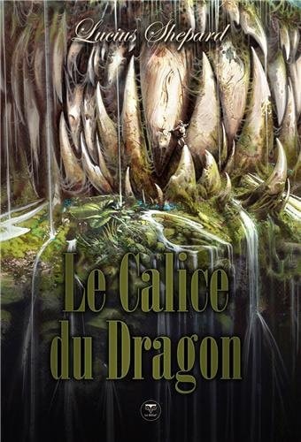 LE CALICE DU DRAGON, de Lucius Shepard | portada del libro