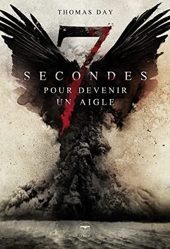 SEPT SECONDES POUR DEVENIR UN AIGLE, de Thomas Day | portada del libro