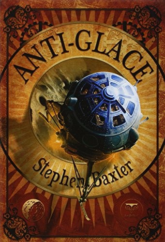 ANTI GLACE, de Stephen Baxter | portada del libro