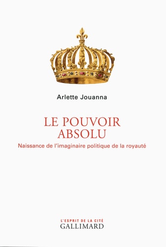 LE POUVOIR ABSOLU, de Arlette Jouanna | portada del libro