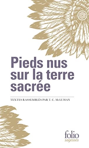 PIEDS NUS SUR LA TERRE SACREE, de Teresa Carolyn McLuhan | portada del libro