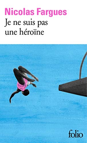 Je ne suis pas une heroine, de Nicolas Fargues | portada del libro