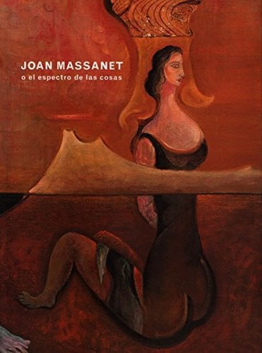 Joan Massanet o el espectro de las cosas, de M.N.C.A. REINA SOFIA | portada del libro