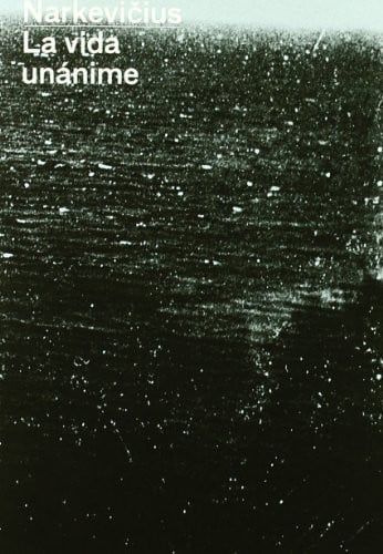 DEIMANTAS NARKEVICIUS: LA VIDA UNANIME (CAT.EXPOSICION), de NARKEVICIUS | portada del libro