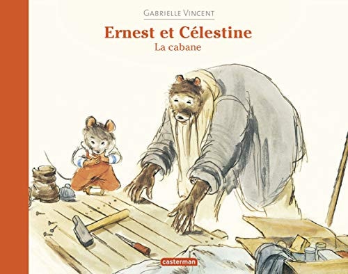 ERNEST ET CELESTINE -LA CABANE FORMAT BROCHE SOUPLE, de Gabrielle Vincent | portada del libro