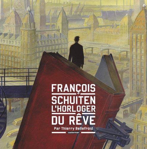 FRANCOIS SCHUITEN L'HORLOGER DU REVE (NE 2014), de Thierry Bellefroid | portada del libro
