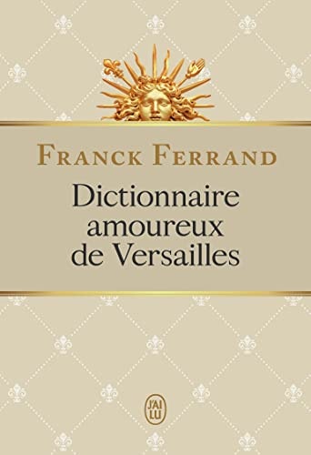Dictionnaire amoureux de Versailles, de Franck Ferrand | portada del libro