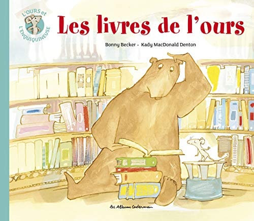 L'OURS ET L'ENQUIQUINEUSE -5- LES LIVRES DE L'OURS, de Bonny Becker | portada del libro