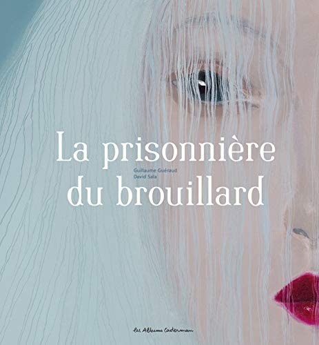 LA PRISONNIERE DU BROUILLARD, de Guillaume Guéraud | portada del libro