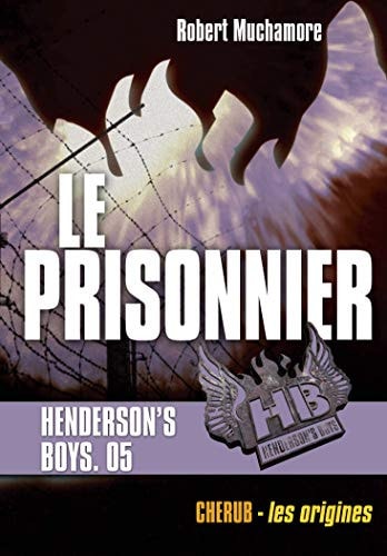 HENDERSON'S BOYS T5 LE PRISONNIER, de Robert Muchamore | portada del libro