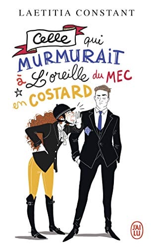 Celle qui murmurait a l'oreille du mec en costard, de Laëtitia Constant | portada del libro