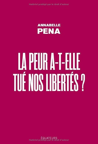 LA PEUR A-T-ELLE TUE LA DEMOCRATIE ?, de Annabelle Pena | portada del libro