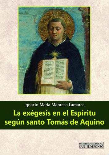 LA EXEGESIS EN EL ESPIRITU SEGUN SANTO TOMAS DE AQUINO, de IGNACIO MARIA MANRESA LAMARCA | portada del libro