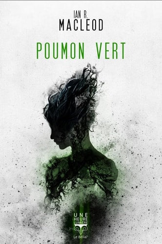 POUMON VERT, de Ian R. MacLeod | portada del libro