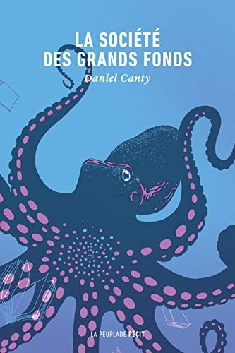LA SOCIETE DES GRANDS FONDS, de Daniel Canty | portada del libro