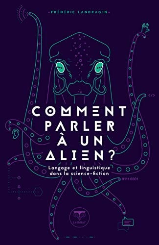 COMMENT PARLER A UN ALIEN, de Frédéric Landragin | portada del libro