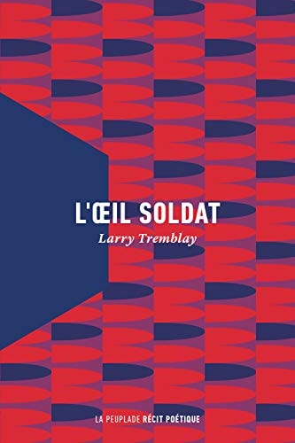 L'OEIL SOLDAT, de Larry Tremblay | portada del libro