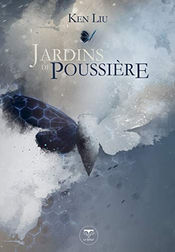 JARDINS DE POUSSIERE, de Ken Liu | portada del libro