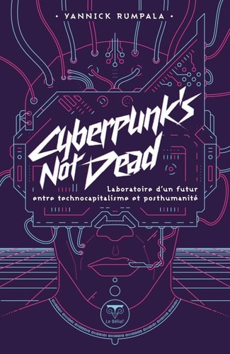 CYBERPUNK'S NOT DEAD, de Yannick Rumpala | portada del libro