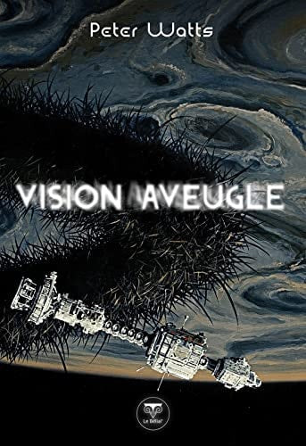 VISION AVEUGLE, de Peter Watts | portada del libro