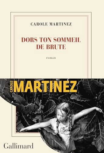 Dors ton sommeil de brute, de CAROLE MARTINEZ | portada del libro