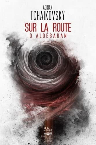 SUR LA ROUTE D'ALDEBARAN, de Adrian Tchaikovsky | portada del libro