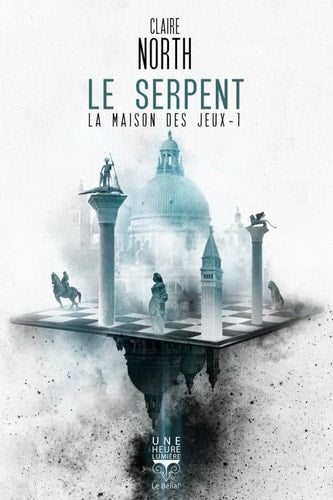 LE SERPENT LA MAISON DES JEUX T1, de Claire North | portada del libro