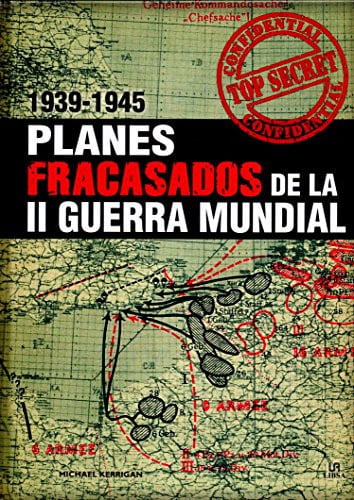 Planes Fracasados de la II Guerra Mundial 1939-1945, de KERRIGAN | portada del libro