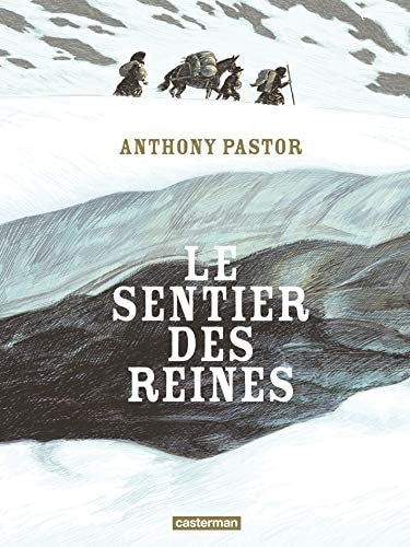 LE SENTIER DES REINES, de Anthony Pastor | portada del libro