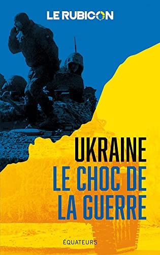 UKRAINE LE CHOC DE LA GUERRE, de Rubicon (Analytical platform) | portada del libro