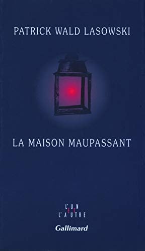 La maison Maupassant, de P. WALD LASOWSKI | portada del libro