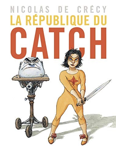 LA REPUBLIQUE DU CATCH, de Nicolas de Crécy | portada del libro