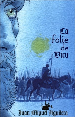 LA FOLIE DE DIEU, de AGUILERA JUAN M | portada del libro