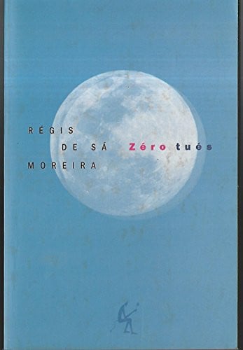 ZERO TUES, de DE SA MOREIRA R | portada del libro