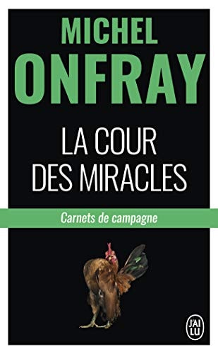 COUR DES MIRACLES CARNETS CAMPAGNE, de ONFRAY MICHEL | portada del libro