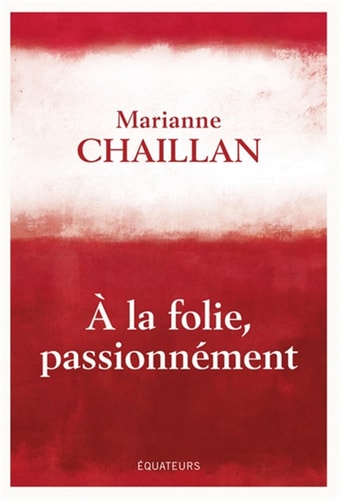 A LA FOLIE, PASSIONNEMENT, de Marianne Chaillan | portada del libro